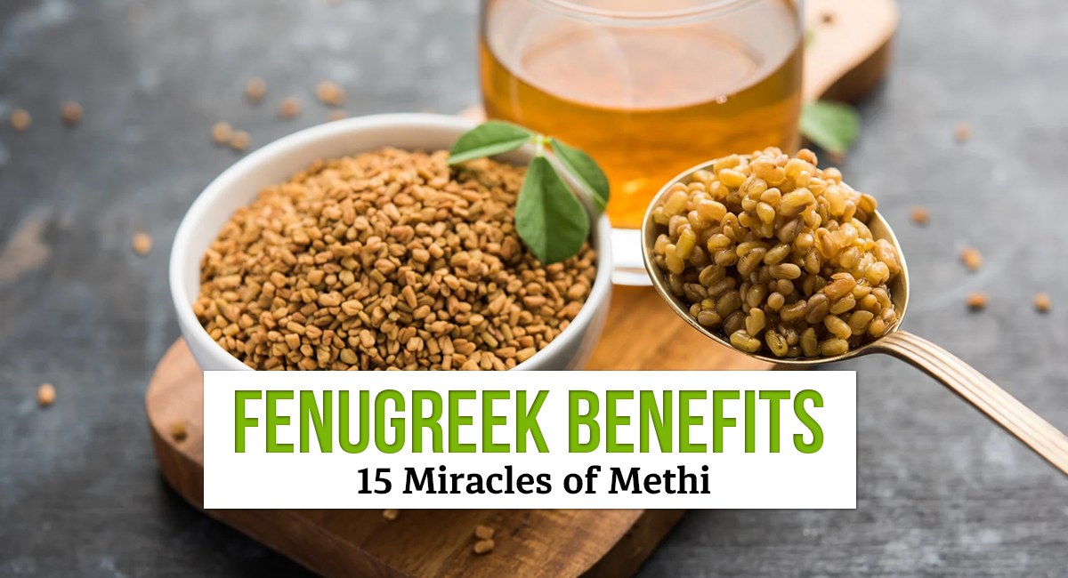Fenugreek Benefits: 15 Health Miracles of Methi