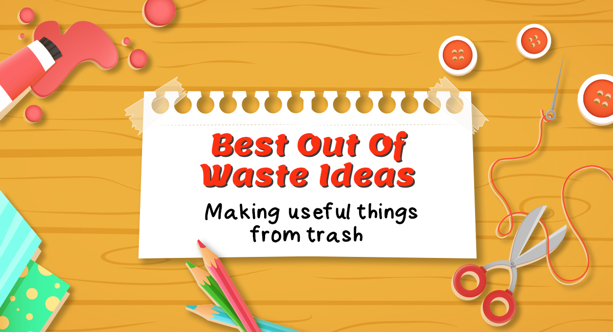 Best Out of Waste Ideas