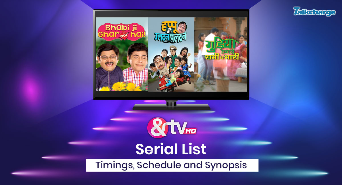 And TV Serials List (2023): Timings, Schedule, and Synopsis